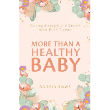 More Than a Healthy Baby: Finding Strength and Growth After Birth Trauma