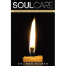 Soul Care: 7 Transformational Principles for a Healthy Soul