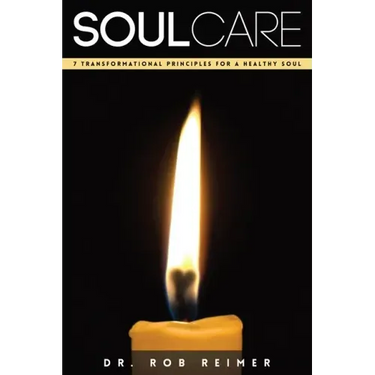 Soul Care: 7 Transformational Principles for a Healthy Soul