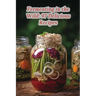Fermenting in the Wild: 97 Delicious Recipes