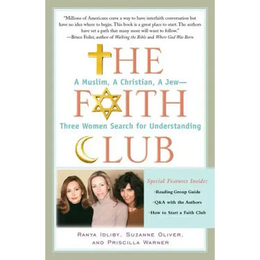 The Faith Club: A Muslim, a Christian, a Jew-- Three Women Search for Understanding