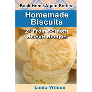 Homemade Biscuits: 21 From-Scratch Biscuit Recipes
