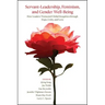 Servant-Leadership, Feminism, and Gender Well-Being: How Leaders Transcend Global Inequities through Hope, Unity, and Love