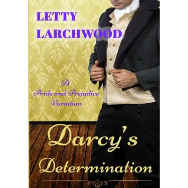 Darcy's Determination - A Pride and Prejudice Variation: Large Print Edition