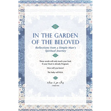 In The Garden Of The Beloved: Reflections from a Simple Man's Spiritual Journey