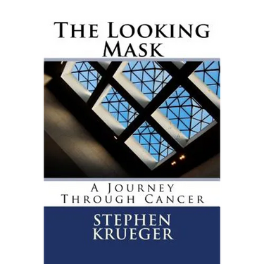 The Looking Mask: A Journey Through Cancer