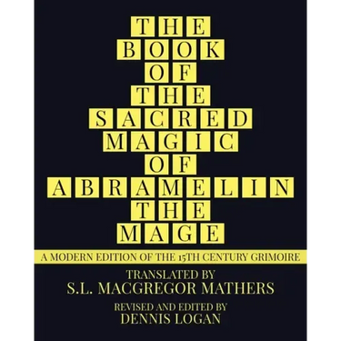 The Book of the Sacred Magic of Abramelin the Mage: A Modern Edition of the 15th Century Grimoire