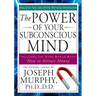 The Power of Your Subconscious Mind: Unlock the Secrets Within