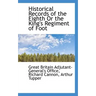 Historical Records of the Eighth or the King's Regiment of Foot