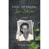 Dare to Dream, Joe Shore: A Memoir
