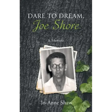 Dare to Dream, Joe Shore: A Memoir