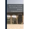 Megillat Taanit as a Source for Jewish Chronology