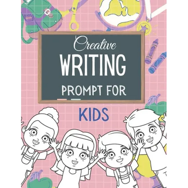 Creative WRITING PROMPT for KIDS: Creative Writing Workbook To Inspire Young Writers Creative pages