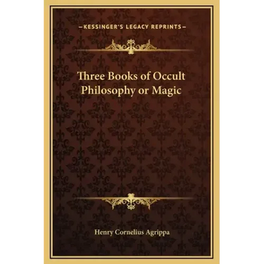 Three Books of Occult Philosophy or Magic