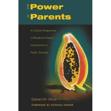 The Power of Parents: A Critical Perspective of Bicultural Parent Involvement in Public Schools
