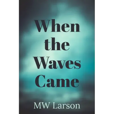 When the Waves Came