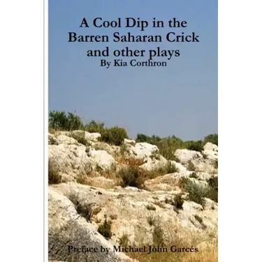 A Cool Dip in the Barren Saharan Crick and other plays