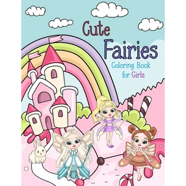 Cute Fairies Coloring Book for Girls: Fairy Coloring Books for Kids Ages 5-8, 8-12