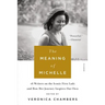 The Meaning of Michelle: 16 Writers on the Iconic First Lady and How Her Journey Inspires Our Own