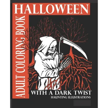 Halloween Adult Coloring Book With A Dark Twist: Adult Coloring Book with haunting illustrations for Halloween Lovers. Creepy, Gothic, dark fantasy in