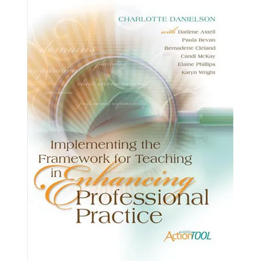 Implementing the Framework for Teaching in Enhancing Professional Practice: An ASCD Action Tool