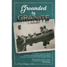 Grounded by Granite: A Memoir