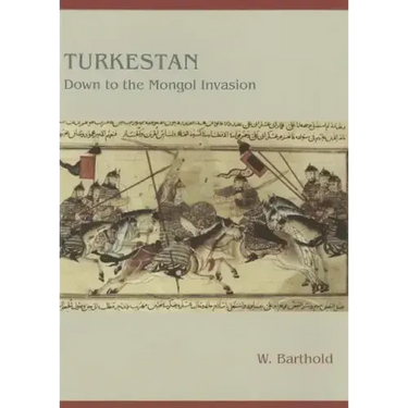 Turkestan Down to the Mongol Invasion