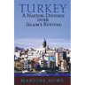 Turkey: A Nation Divided Over Islam's Revival