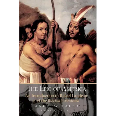 The Epic of America: An Introduction to Rafael Landivar and the Rusticatio Mexicana