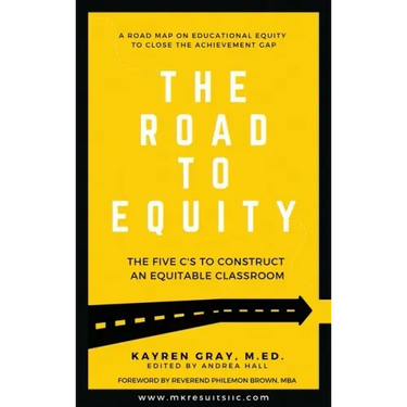 The Road To Equity: The Five C's to Construct an Equitable Classroom