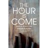 The Hour Is Come: The Passion in Real Time