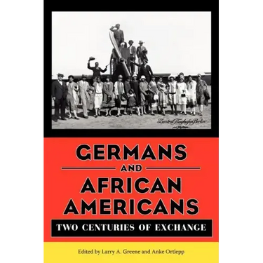 Germans and African Americans: Two Centuries of Exchange