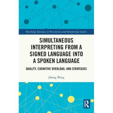 Simultaneous Interpreting from a Signed Language Into a Spoken Language: Quality, Cognitive Overload, and Strategies