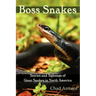 Boss Snakes: Stories and Sightings of Giant Snakes in North America