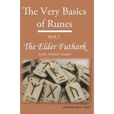 The Very Basics of Runes: Book 1: The Elder Futhark