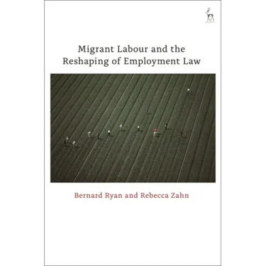 Migrant Labour and the Reshaping of Employment Law