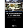 The Observational Method in Civil Engineering: Minimising Risk, Maximising Economy