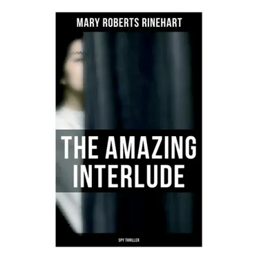 The Amazing Interlude (Spy Thriller): Spy Mystery Novel