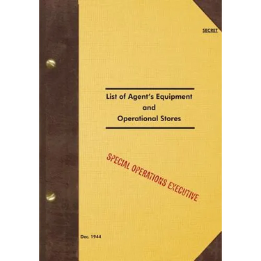 SECRET List of Agent's Equipment and Operational Stores: 1944