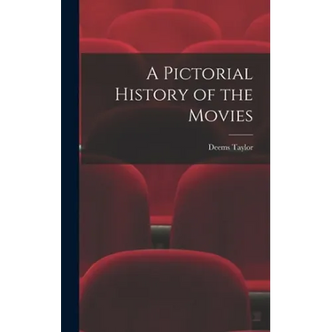 A Pictorial History of the Movies