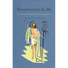Resurrection and Me