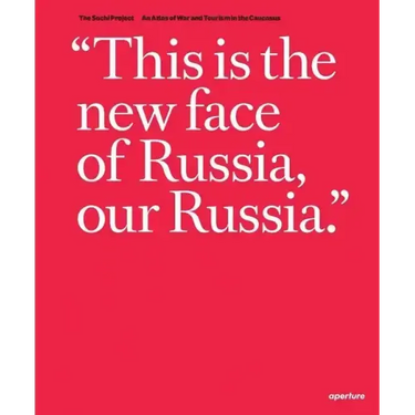 Rob Hornstra & Arnold Van Bruggen: The Sochi Project: An Atlas of War and Tourism in the Caucasus