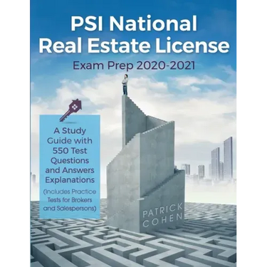 PSI National Real Estate License Exam Prep 2020-2021: A Study Guide with 550 Test Questions and Answers Explanations (Includes Practice Tests for Brok