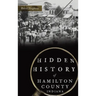 Hidden History of Hamilton County, Indiana