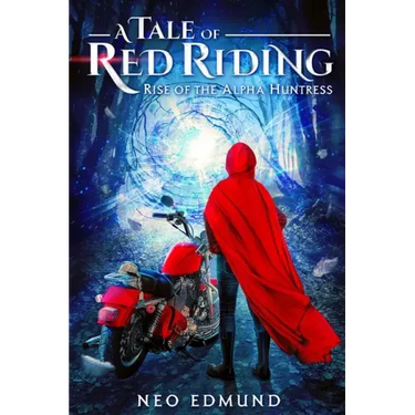 A Tale Of Red Riding (Year 1) Rise of the Alpha Huntress