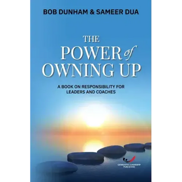 The Power of Owning Up: A Book on Responsibility for Leaders and Coaches
