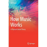 How Music Works: A Physical Culture Theory