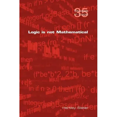 Logic Is Not Mathematical