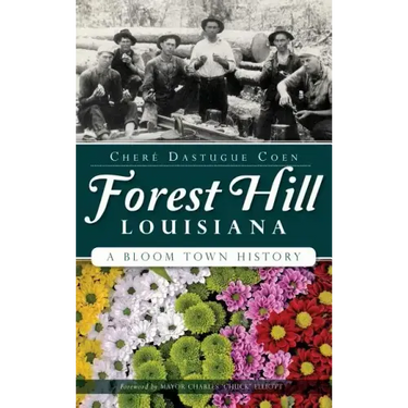 Forest Hill, Louisiana: A Bloom Town History