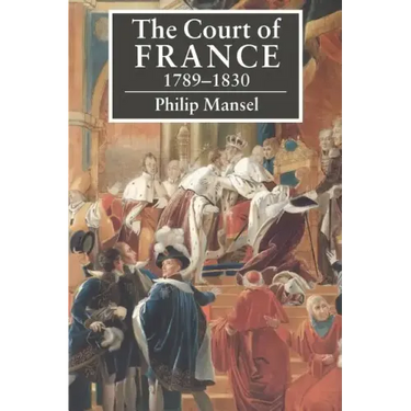 The Court of France 1789 1830